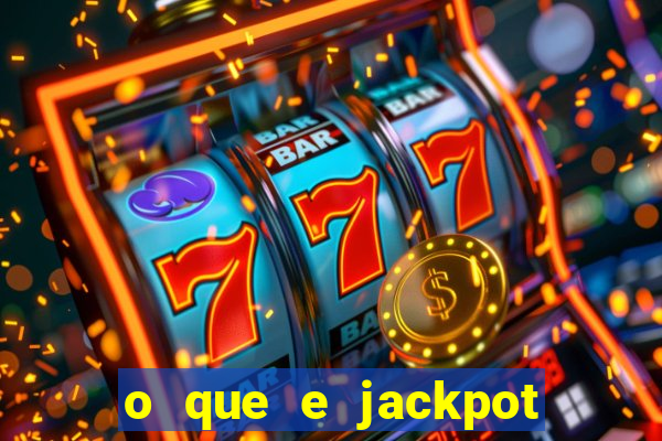 o que e jackpot no jogo do tigre